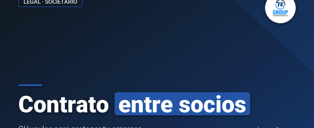 Contrato entre Socios: Qué Debe Incluir para Proteger tu Empresa
