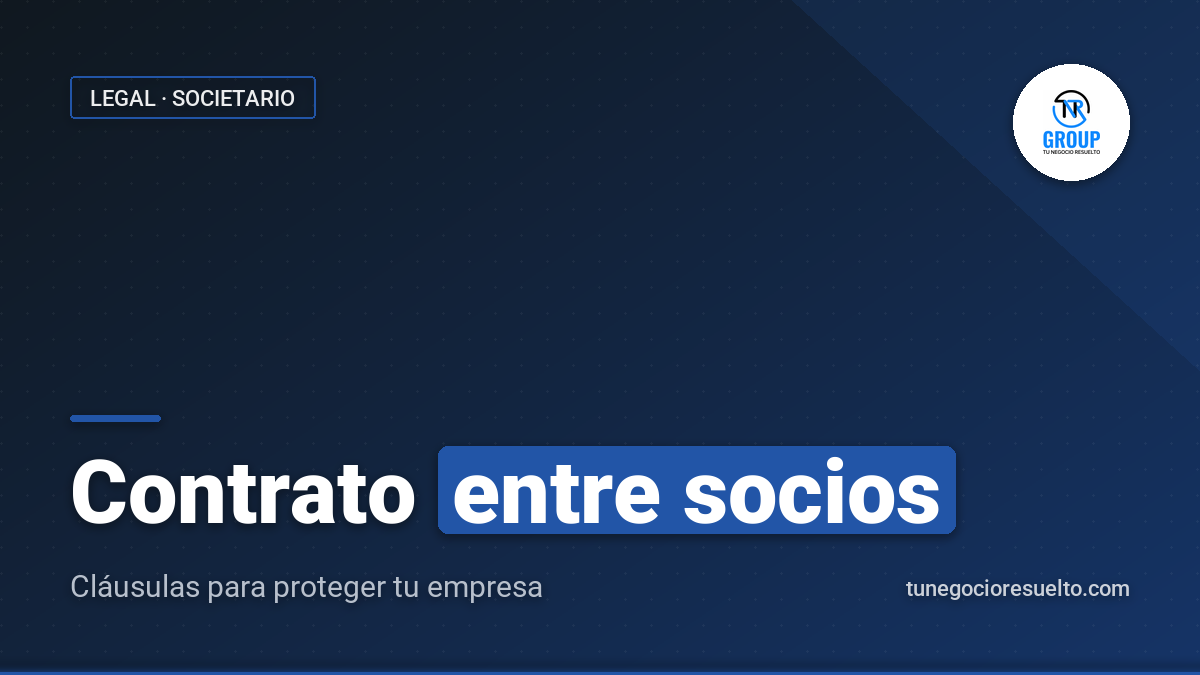 Contrato entre Socios: Qué Debe Incluir para Proteger tu Empresa