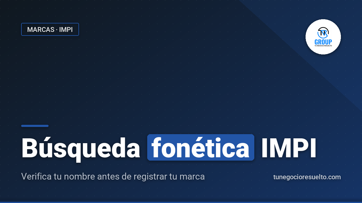 Búsqueda Fonética IMPI: Qué Es y Cómo Hacerla Antes de Registrar tu Marca