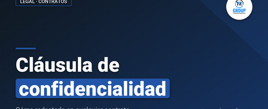 Cláusula de Confidencialidad: Cómo Redactarla en tus Contratos