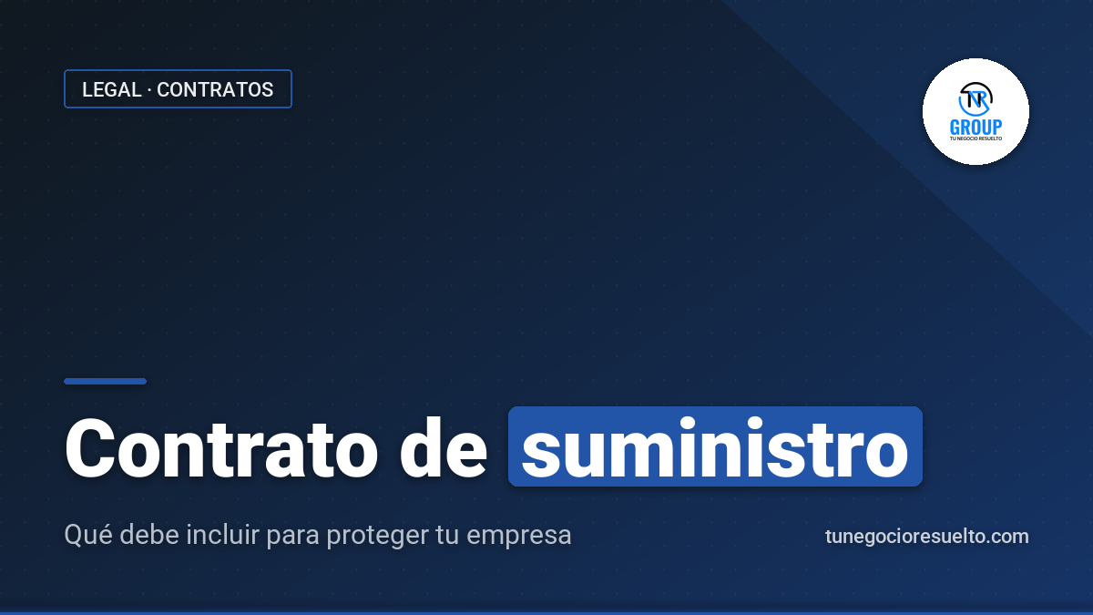 Contrato de Suministro: Qué Debe Incluir para tu Empresa