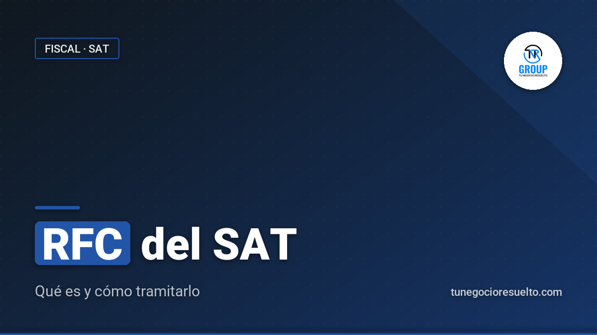 RFC SAT: Qué Es y Cómo Tramitarlo